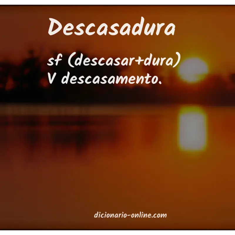 Significado de descasadura