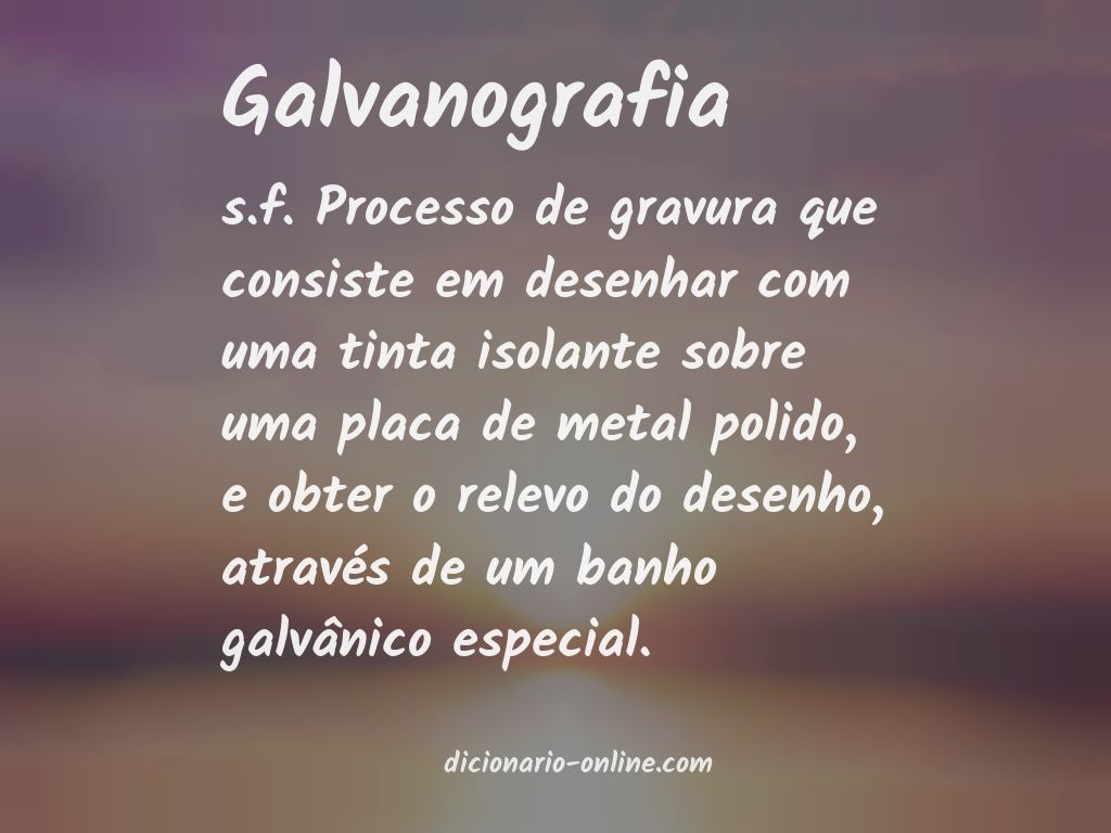 Significado de galvanografia