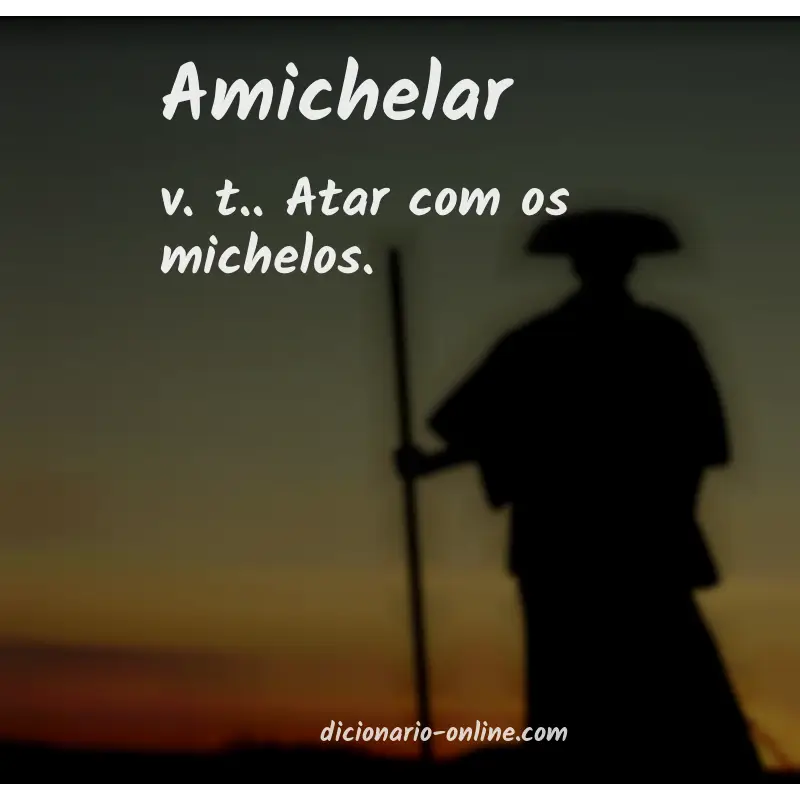 Significado de amichelar
