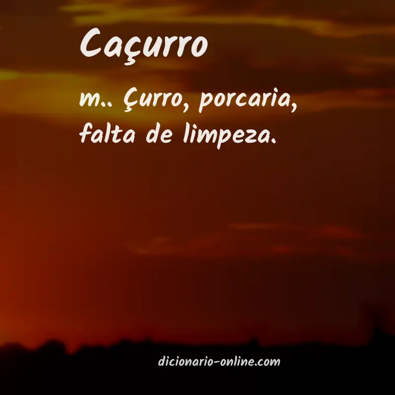 Significado de caçurro