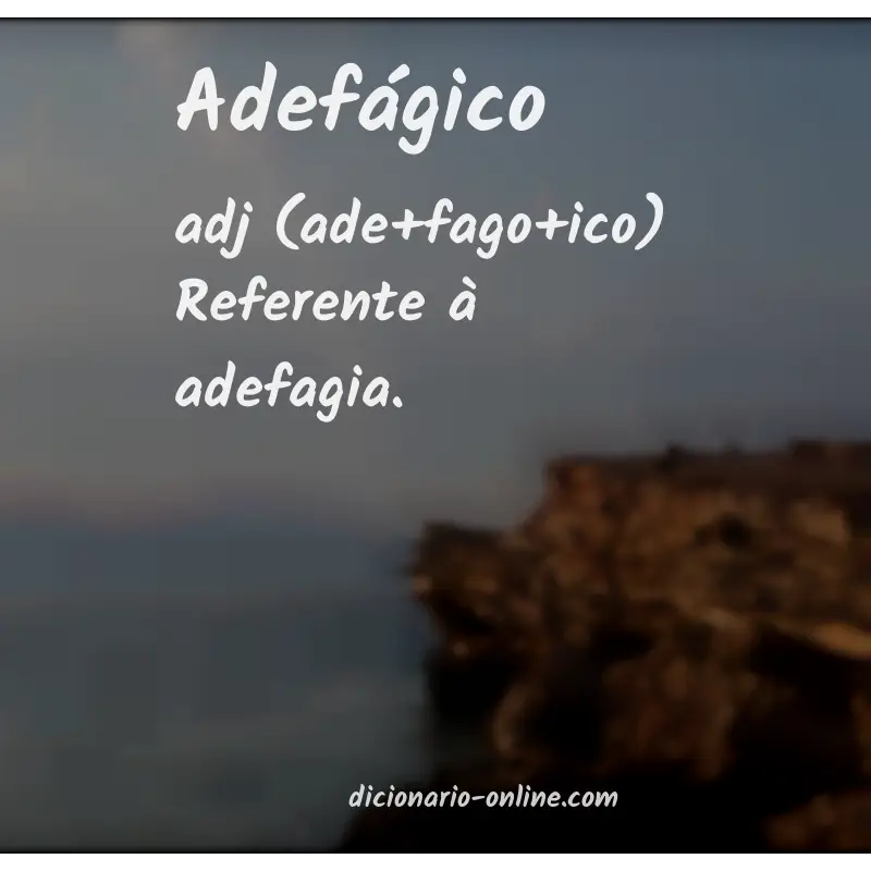 Significado de adefágico