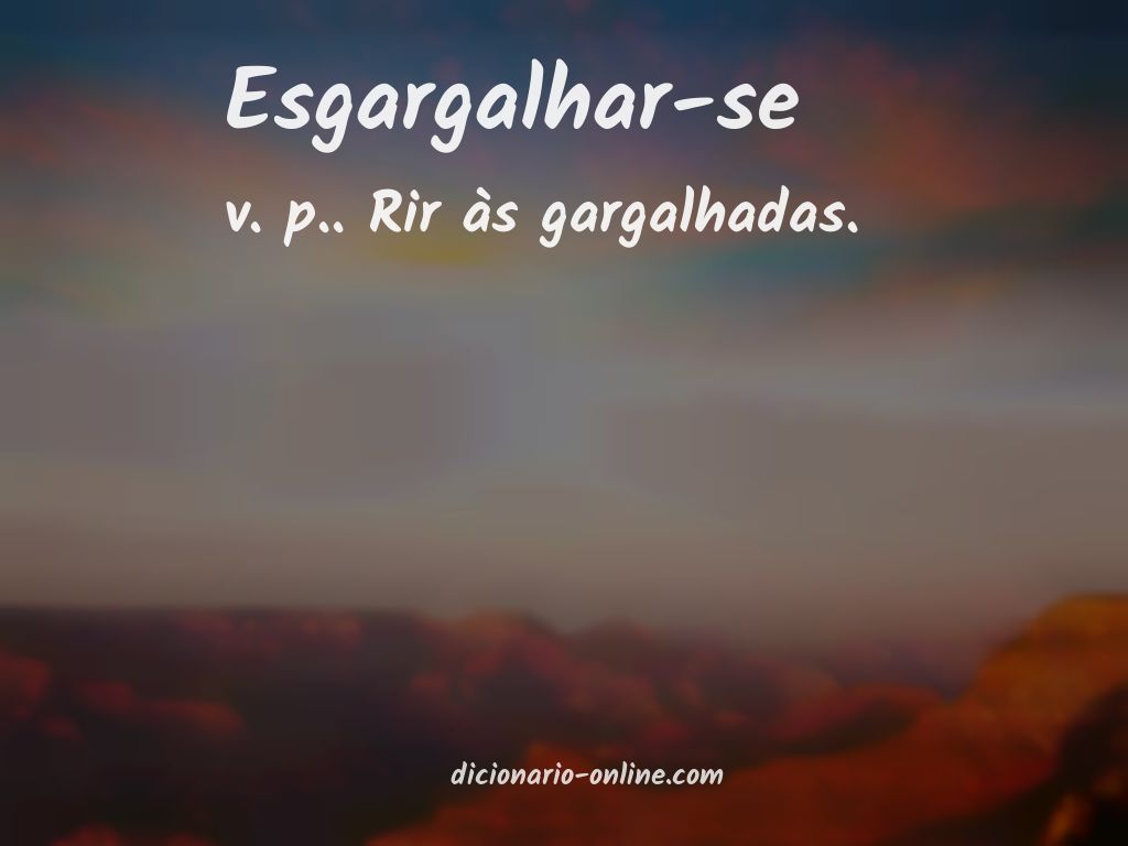 Significado de esgargalhar-se