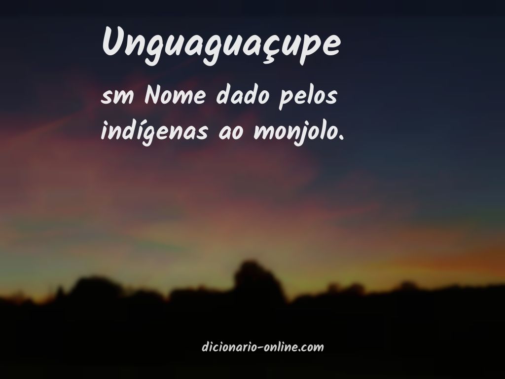 Significado de unguaguaçupe