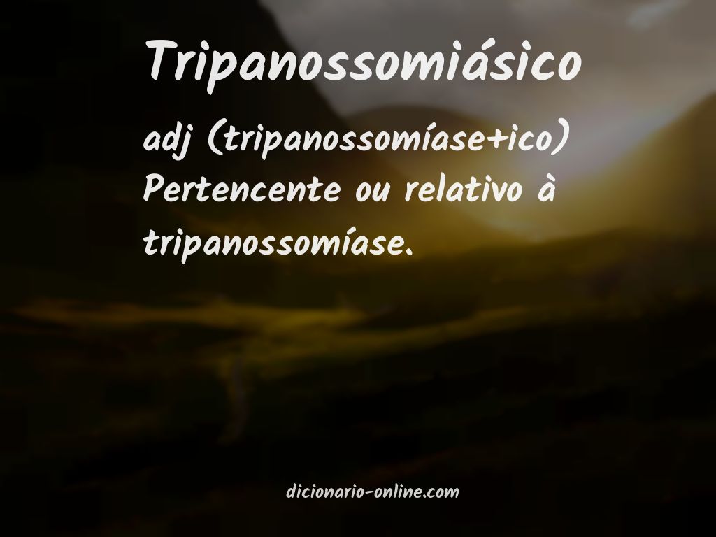 Significado de tripanossomiásico