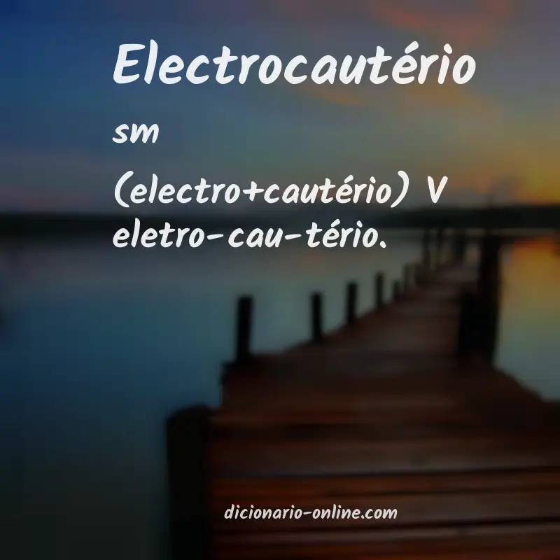 Significado de electrocautério
