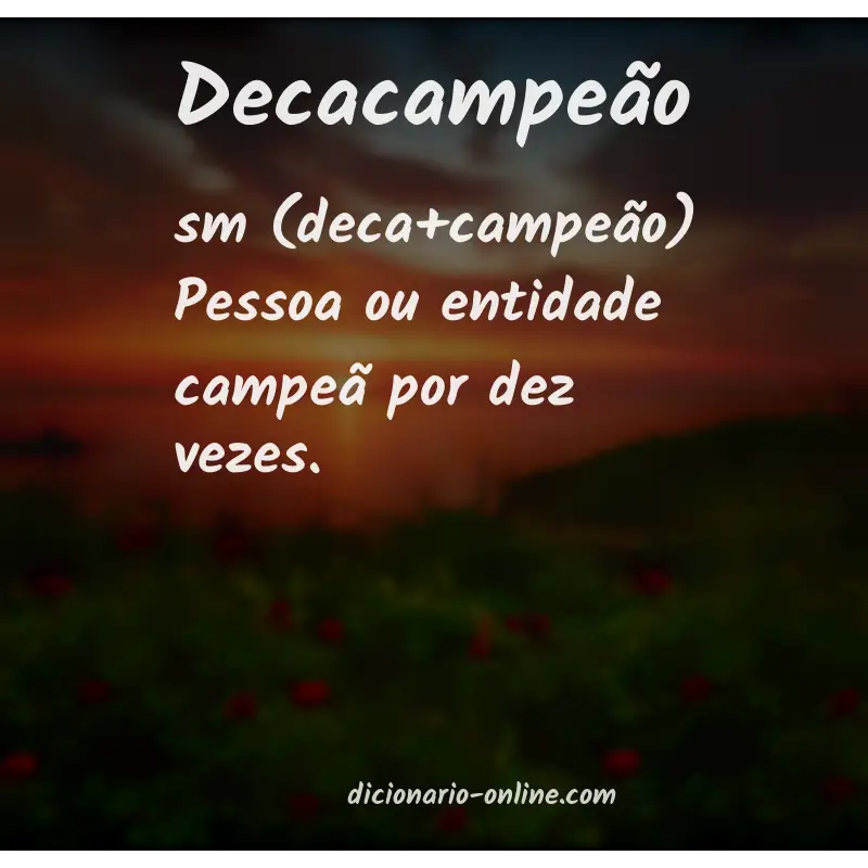 Significado de decacampeão