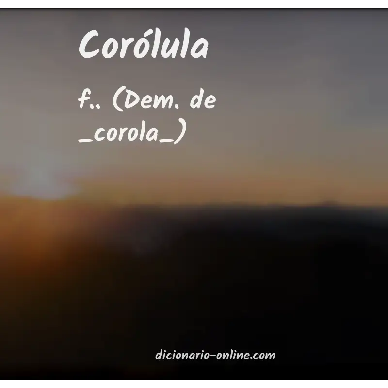 Significado de corólula