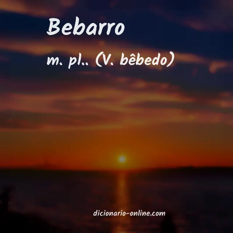Significado de bebarro