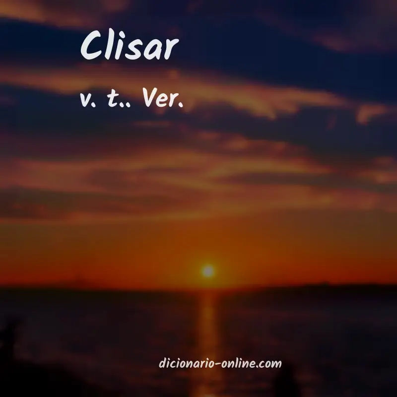 Significado de clisar