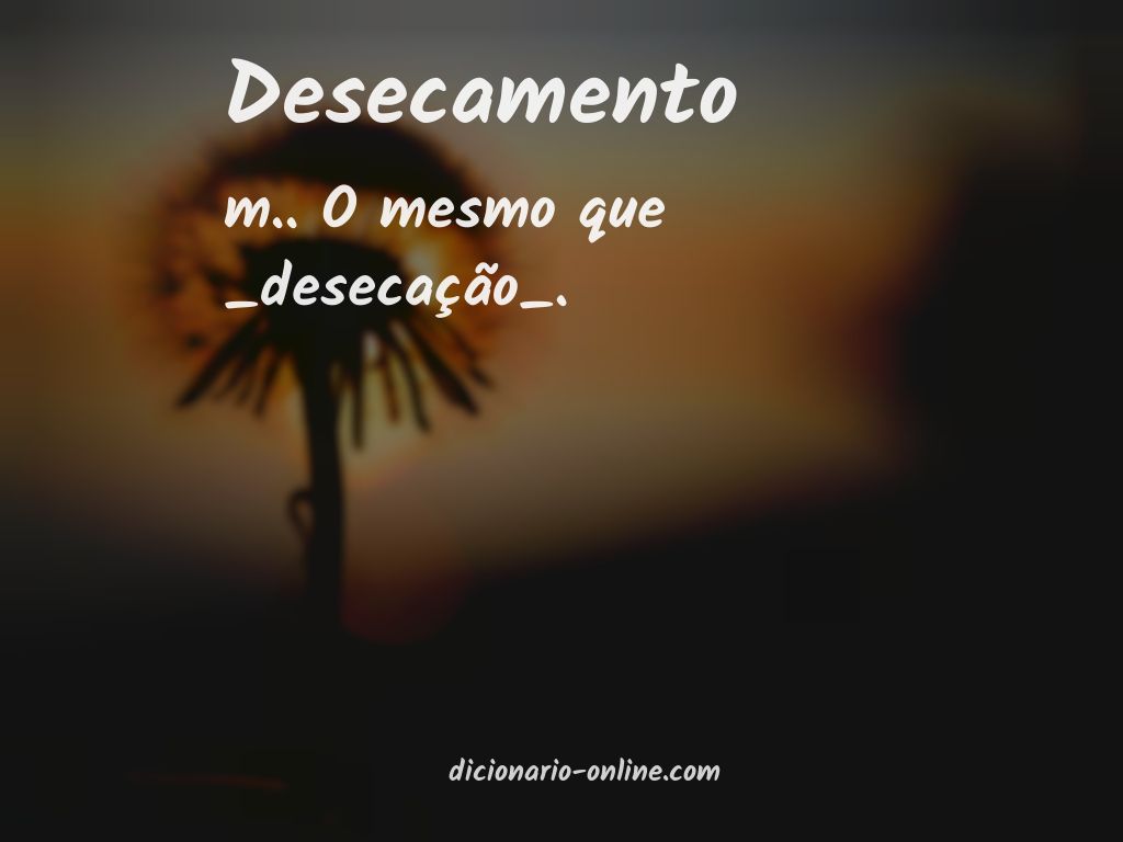 Significado de desecamento