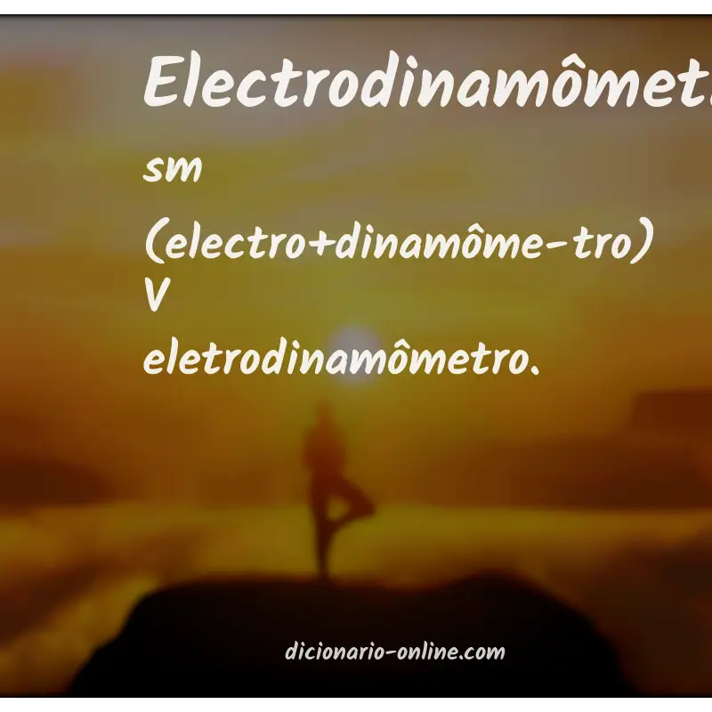 Significado de electrodinamômetro