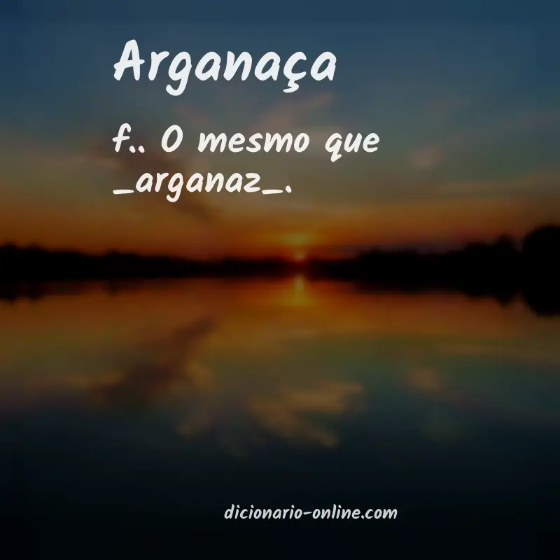 Significado de arganaça
