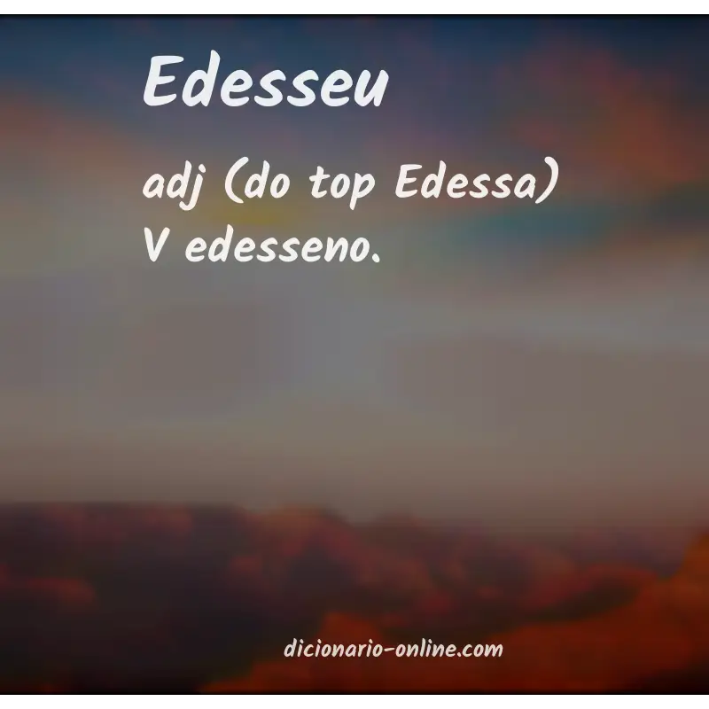 Significado de edesseu
