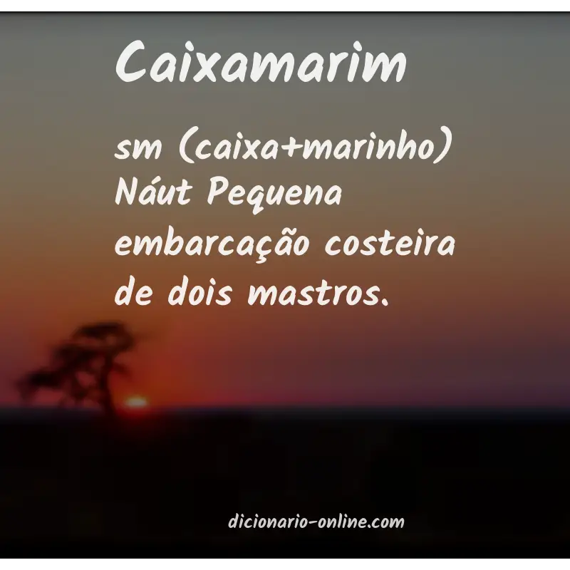 Significado de caixamarim