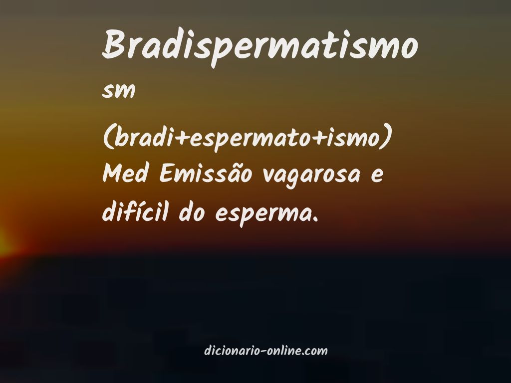 Significado de bradispermatismo