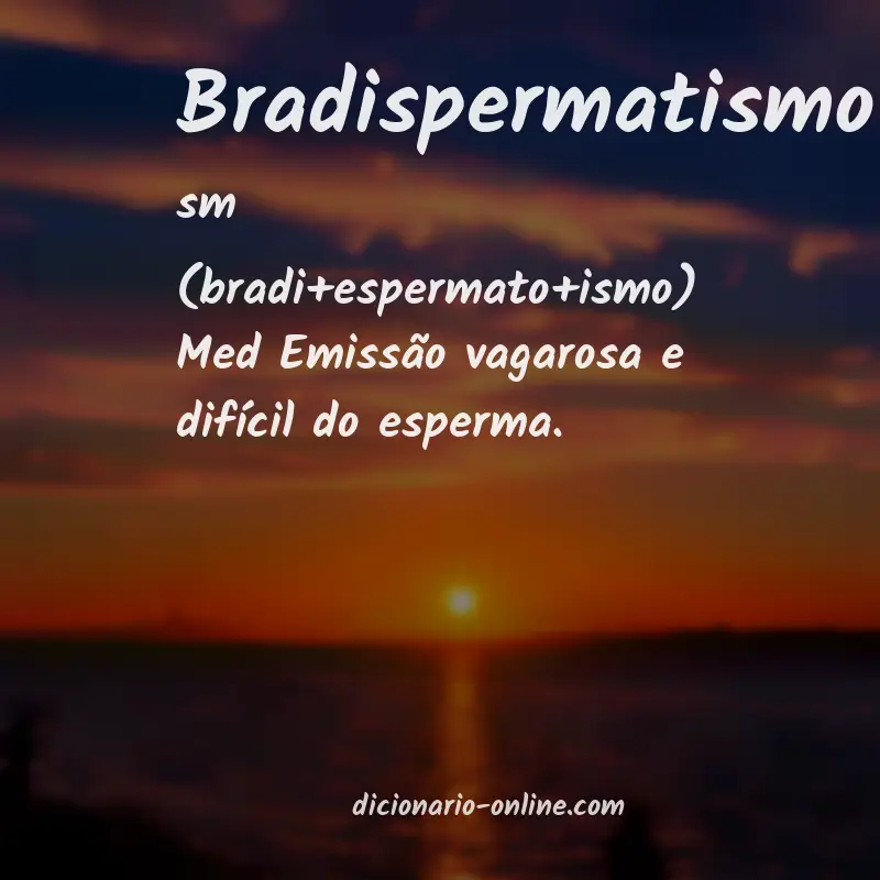 Significado de bradispermatismo