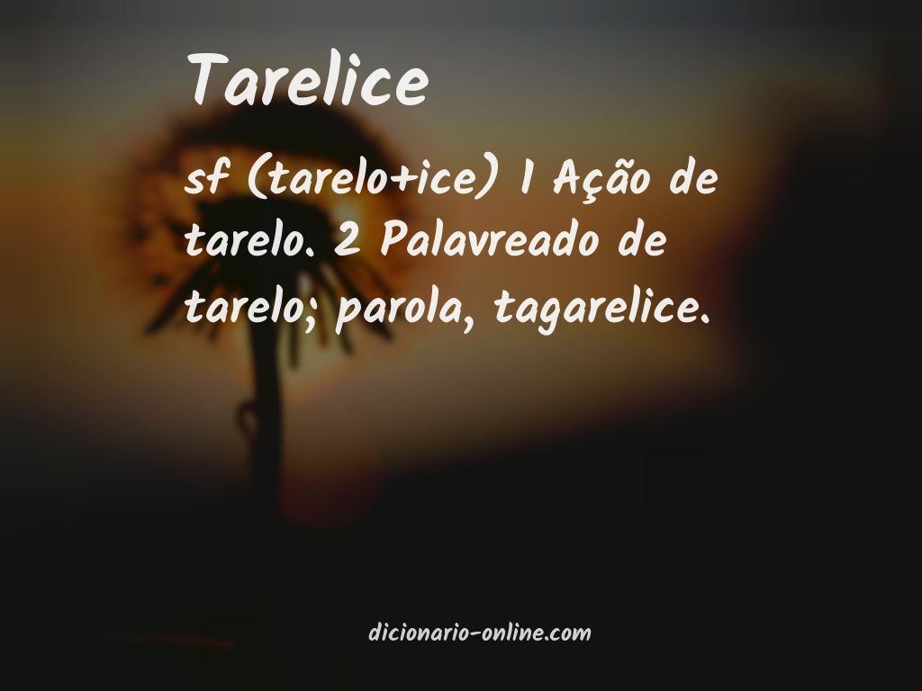 Significado de tarelice