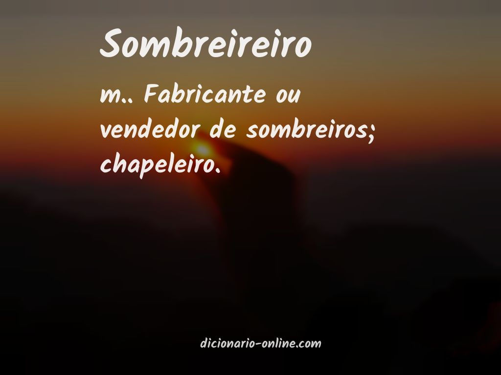 Significado de sombreireiro