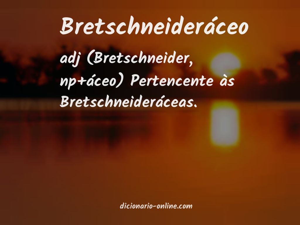 Significado de bretschneideráceo