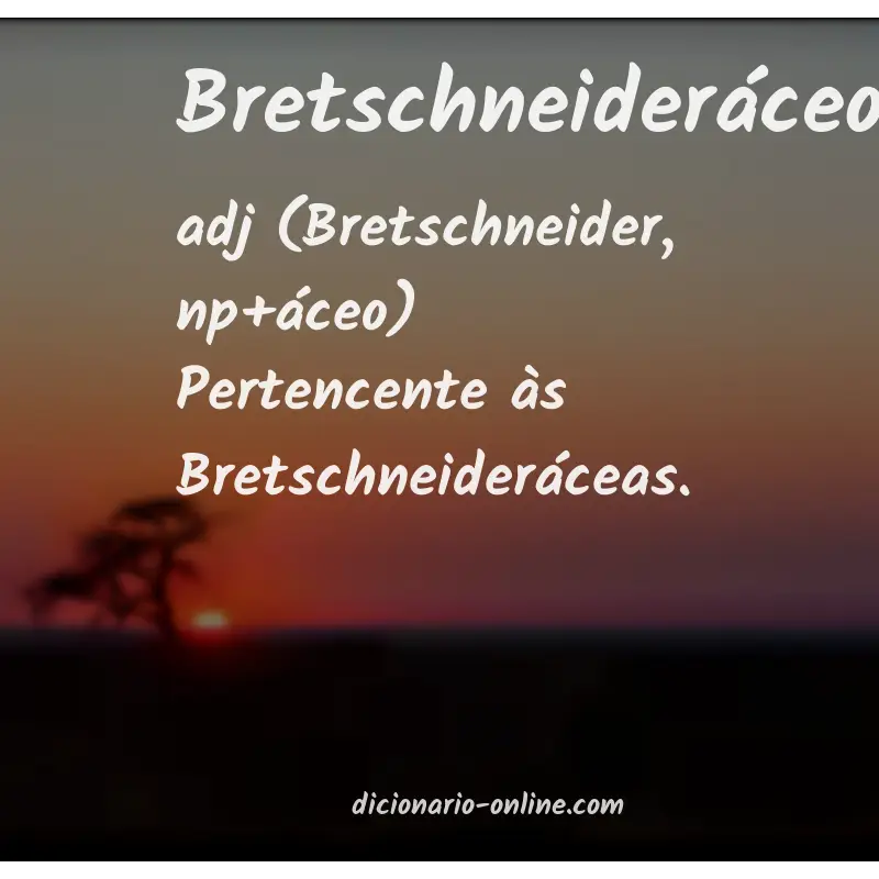 Significado de bretschneideráceo