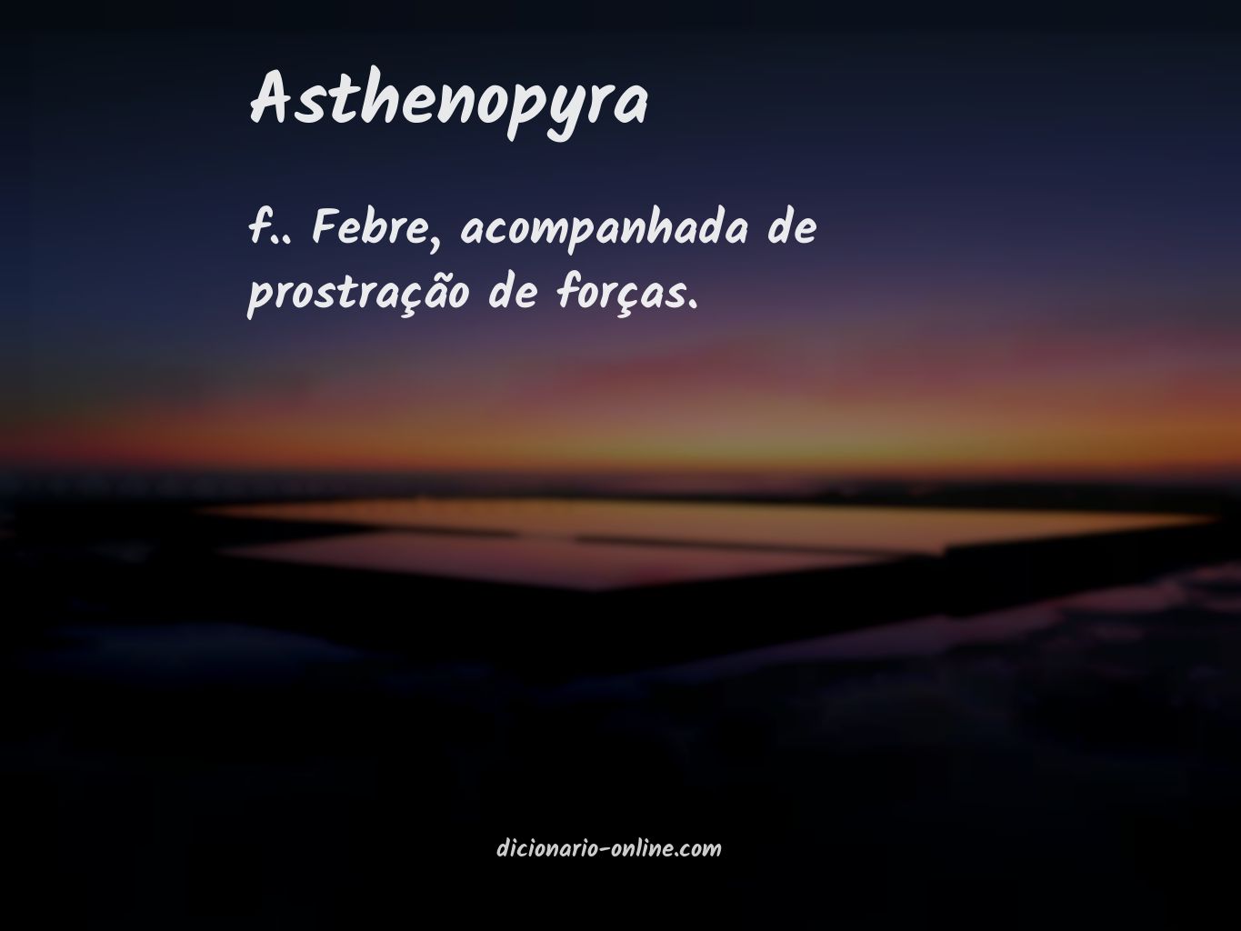 Significado de asthenopyra