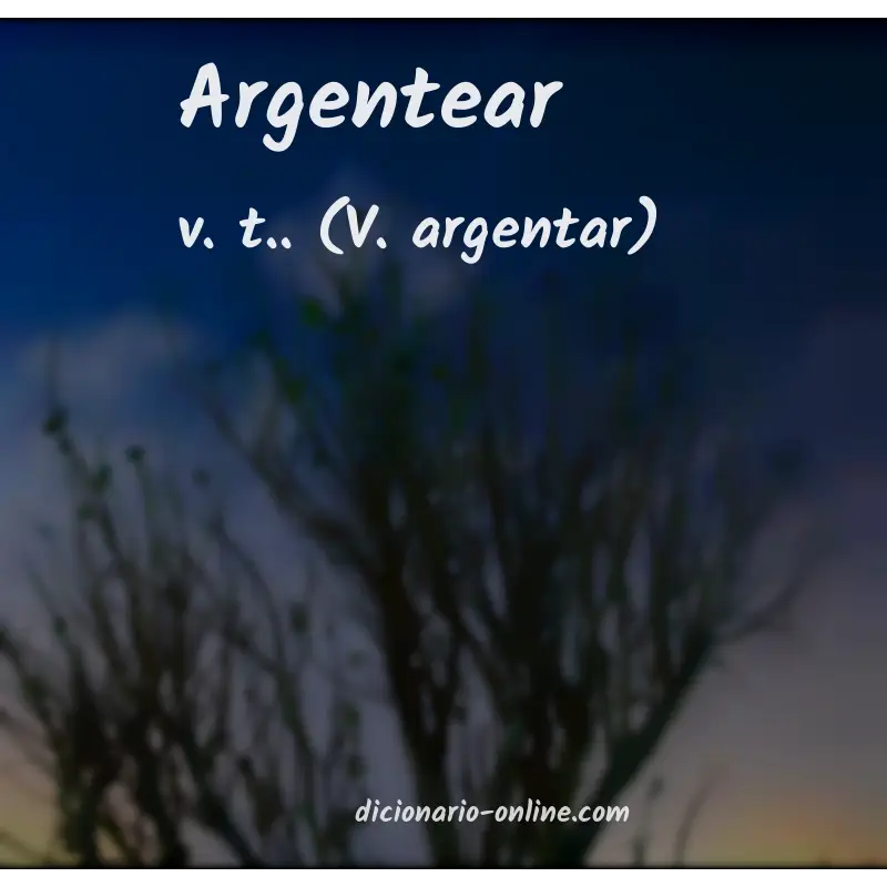 Significado de argentear