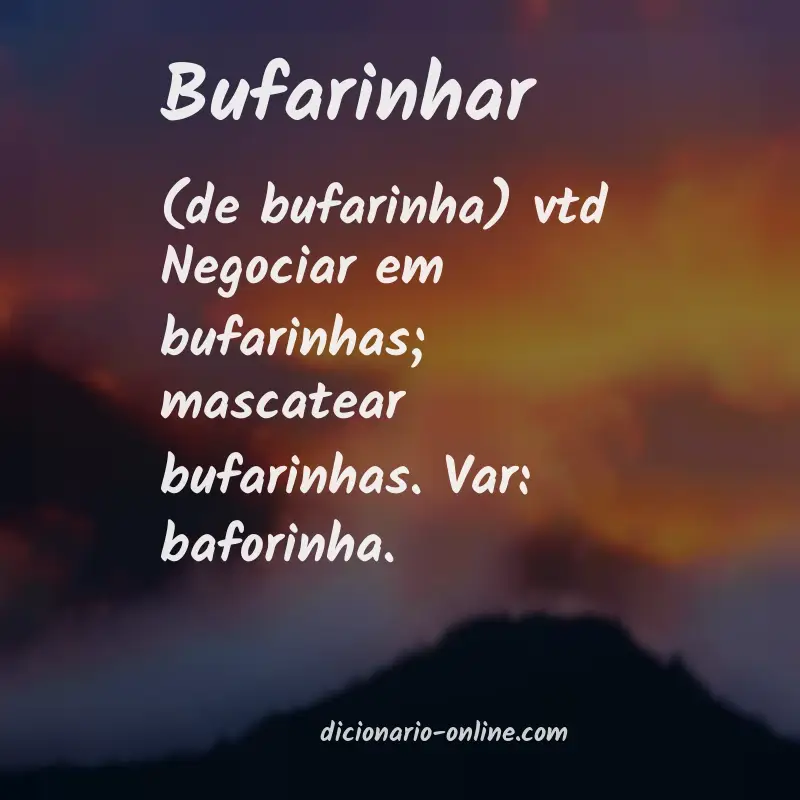 Significado de bufarinhar