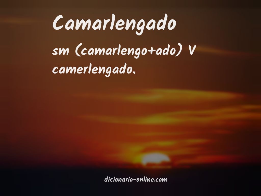 Significado de camarlengado