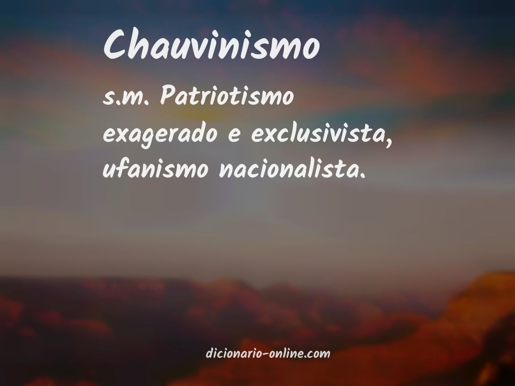 Significado de chauvinismo