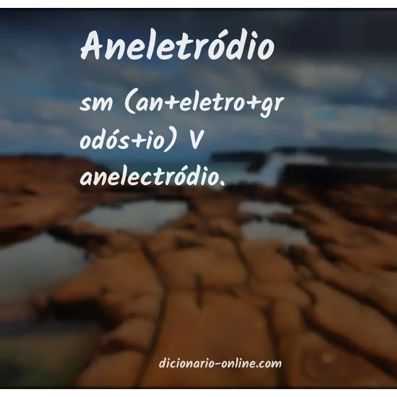 Significado de aneletródio