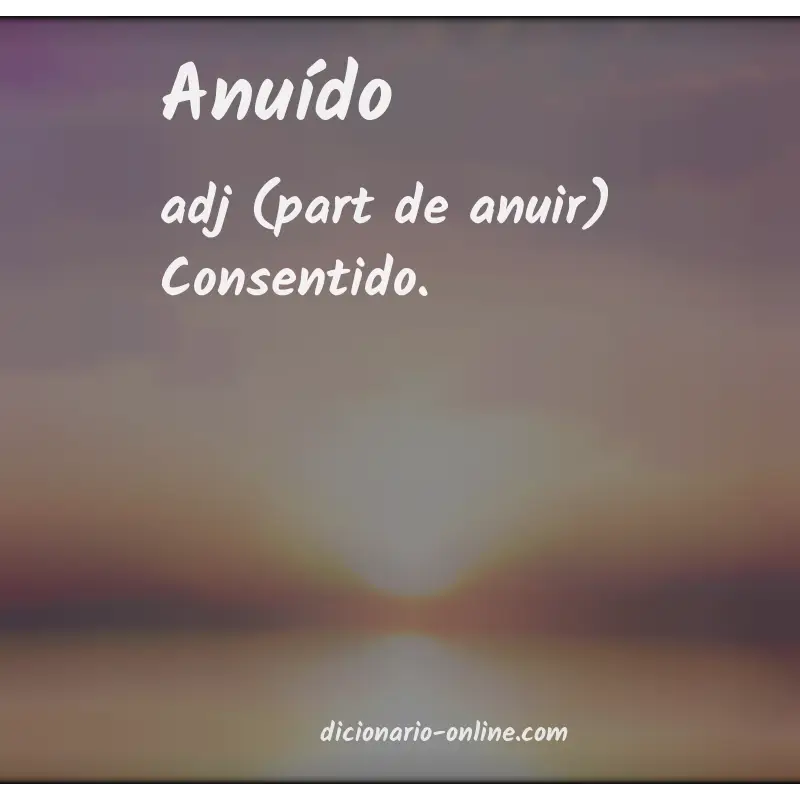 Significado de anuído