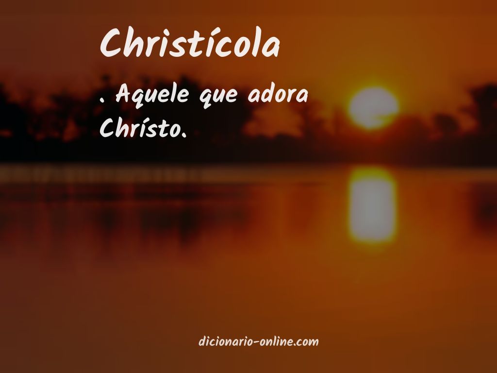 Significado de christícola