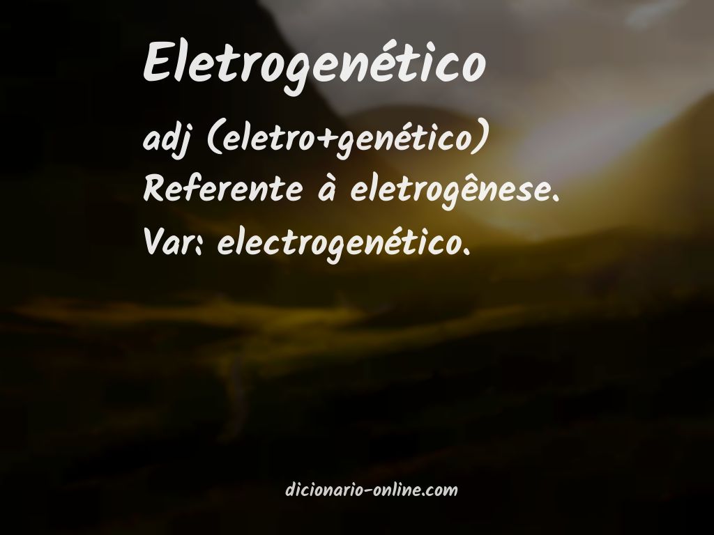 Significado de eletrogenético