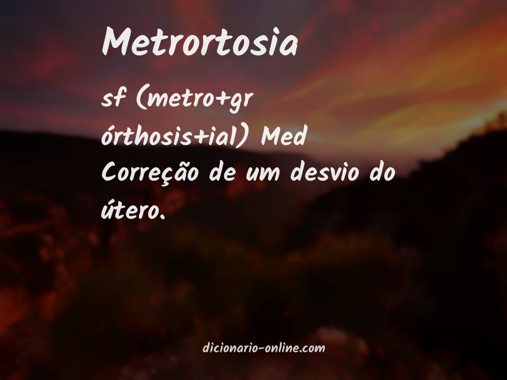 Significado de metrortosia
