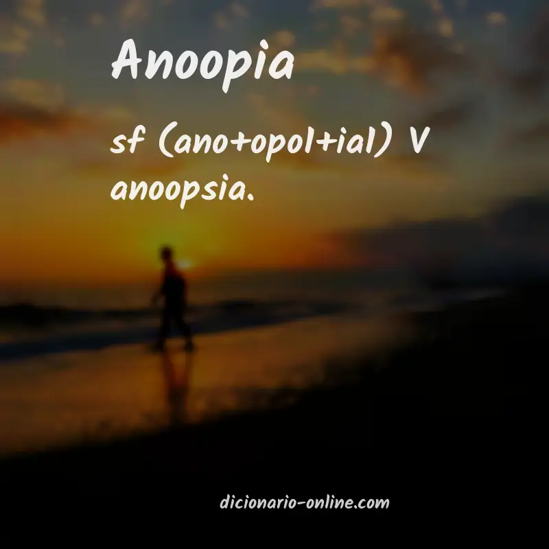 Significado de anoopia