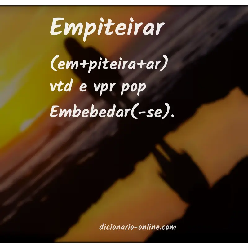 Significado de empiteirar