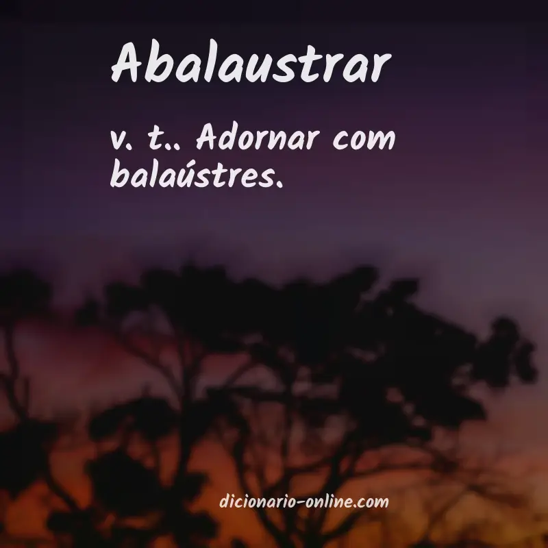Significado de abalaustrar