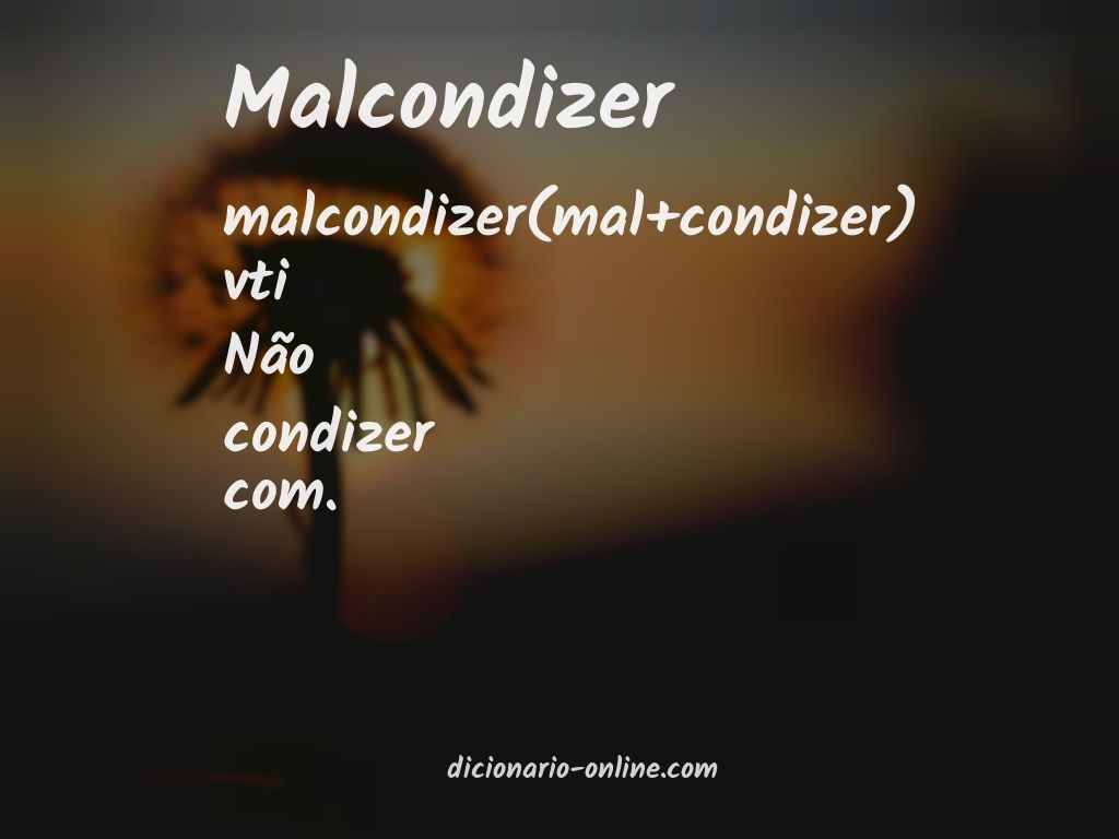 Significado de malcondizer