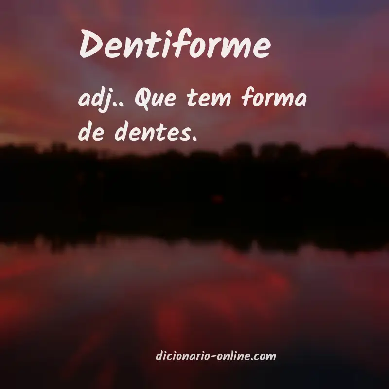 Significado de dentiforme