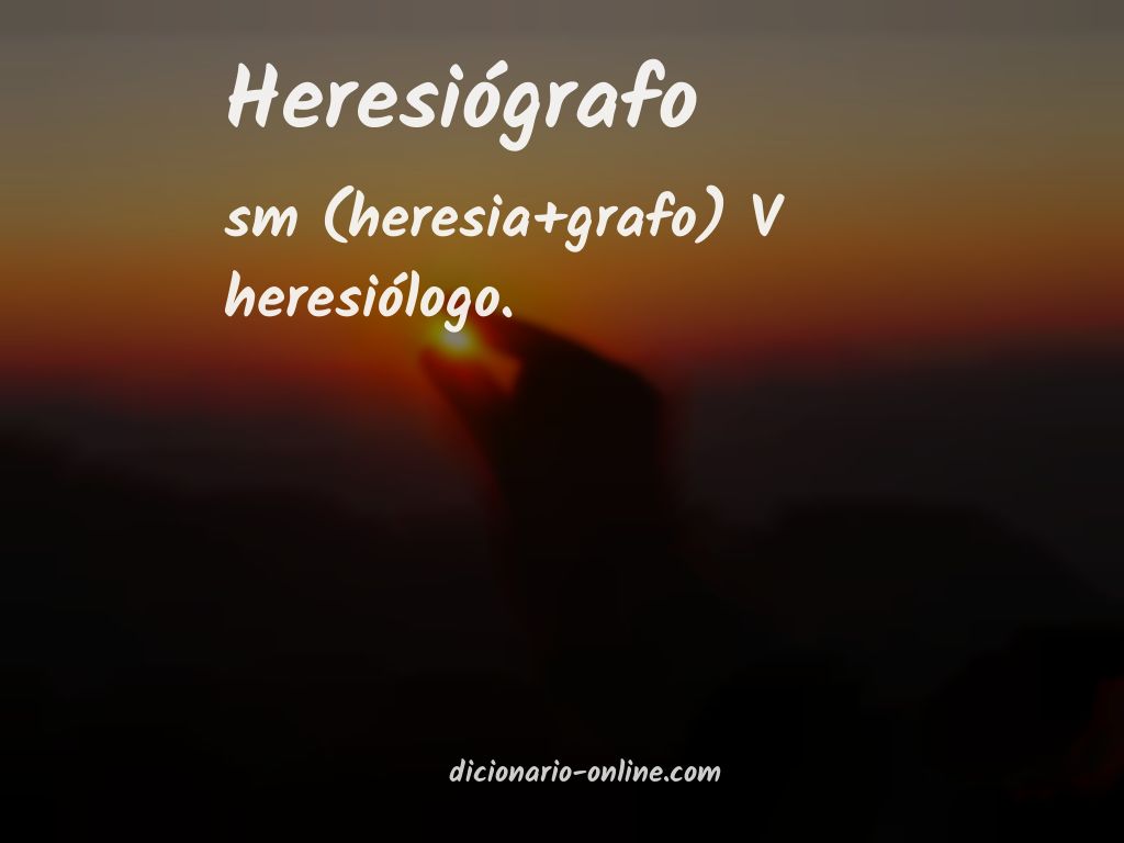 Significado de heresiógrafo