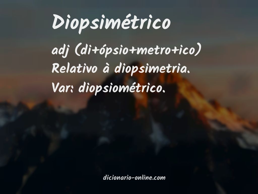 Significado de diopsimétrico