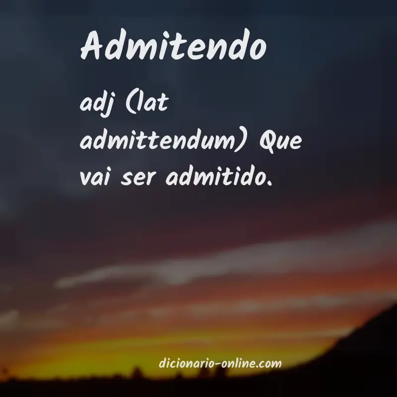 Significado de admitendo