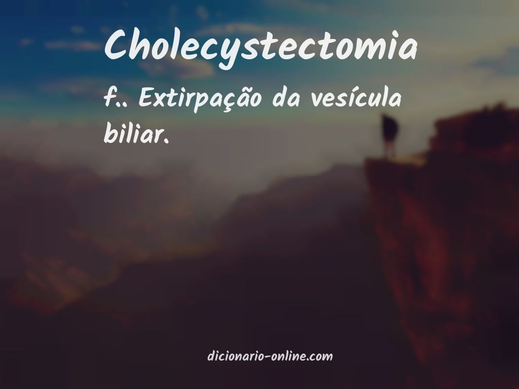 Significado de cholecystectomia