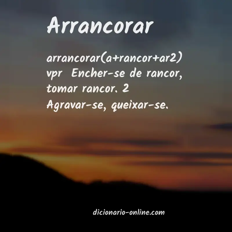 Significado de arrancorar