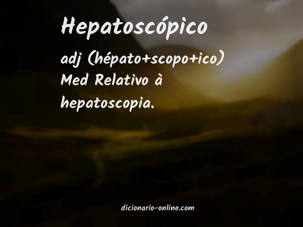 Significado de hepatoscópico