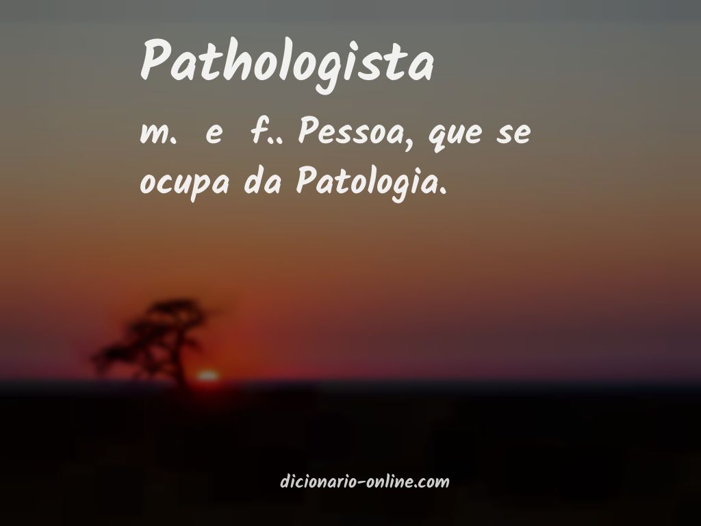 Significado de pathologista