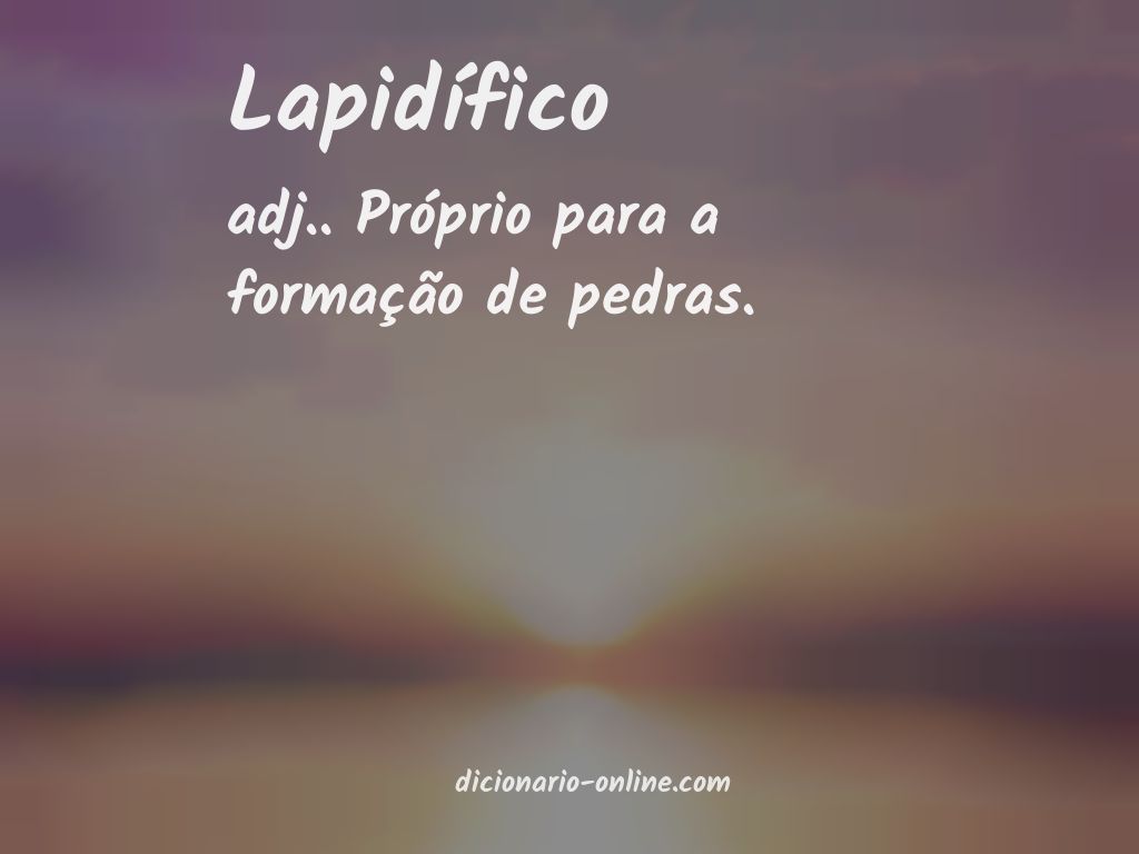 Significado de lapidífico