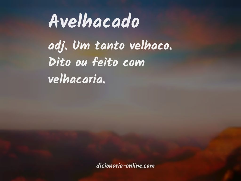 Significado de avelhacado