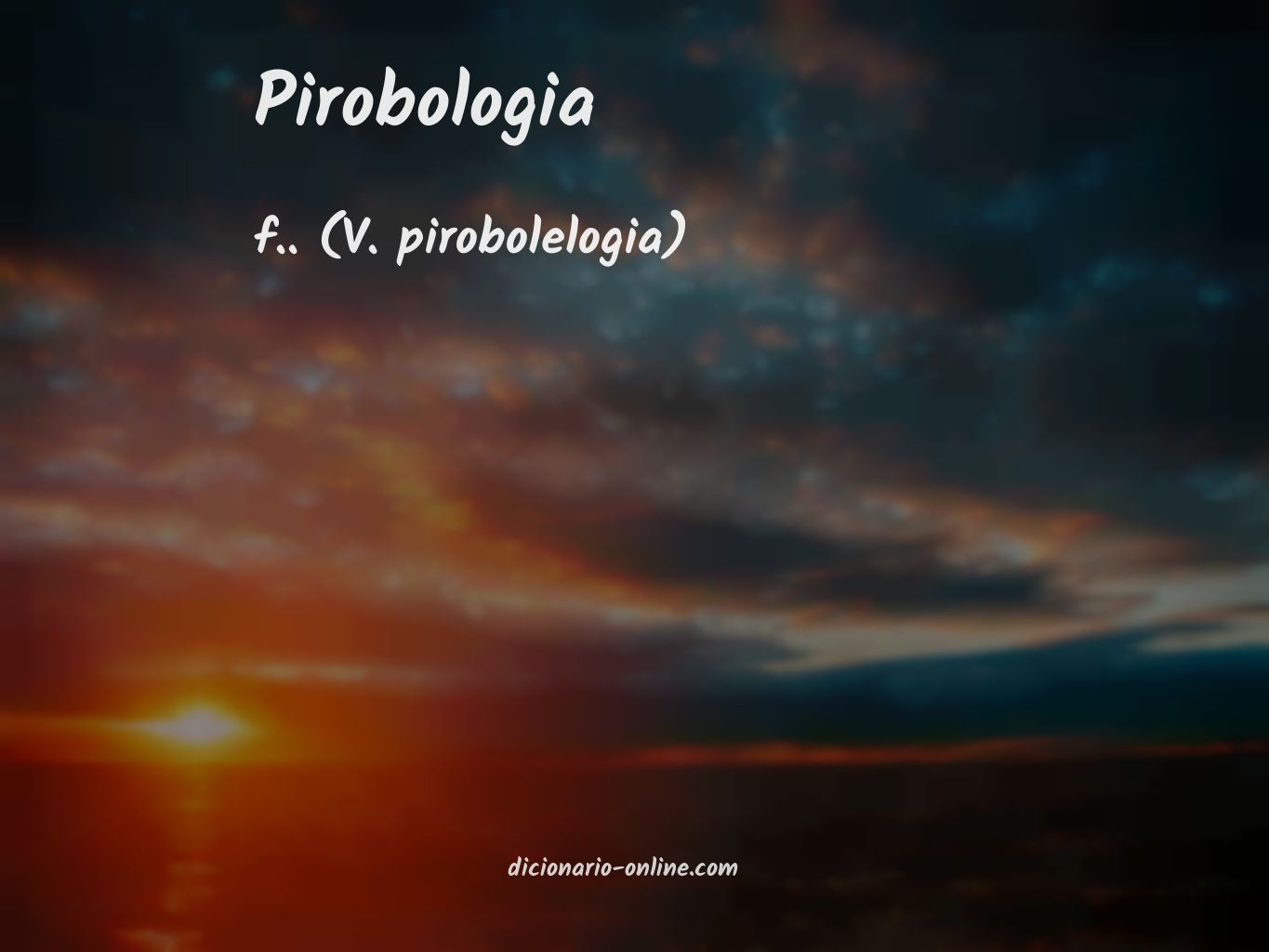 Significado de pirobologia