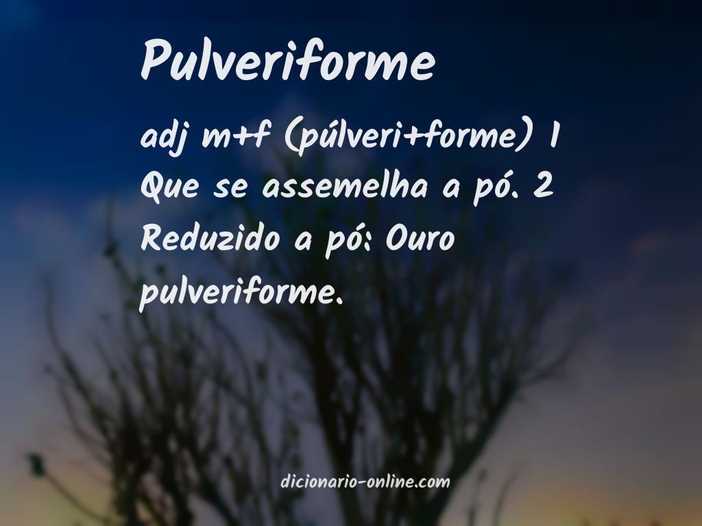 Significado de pulveriforme